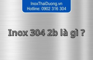 Inox 304 2b là gì