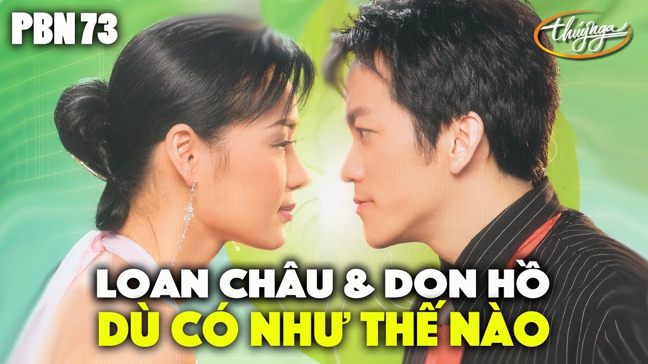 Don Hồ & Loan Chau – Dù Có Như Thế Nào (Diệu Hương) PBN 73